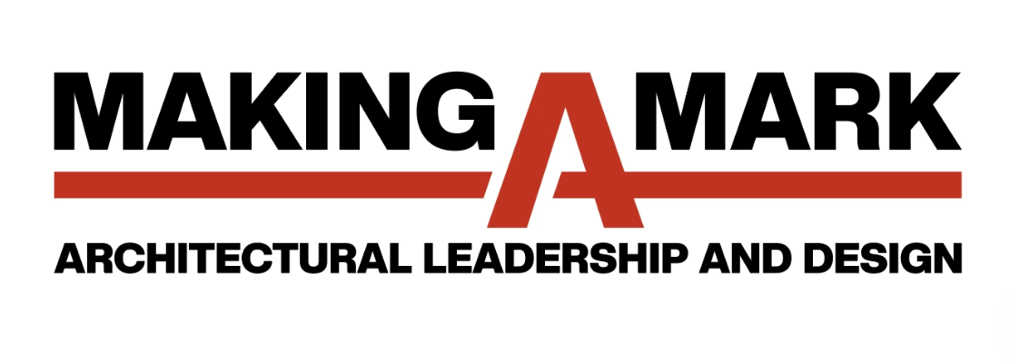 Making A Mark - Architectural Leadership and Design